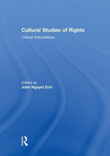 Cultural Studies of Rights by John Nguyet Erni - 9781138008953