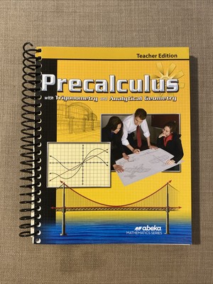 A Beka Teacher Addition Precalculus with Trigonometry & Analytical Geometry