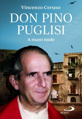 Neues Buch - Vincenzo Ceruso - Don Pino Puglisi. A Mani Nude - São Paolo Edizi