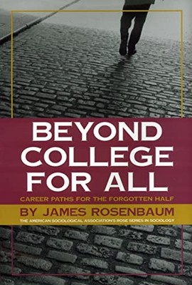 Beyond College For All: Career Paths for the Forgotten... - Rosenbaum, James E.