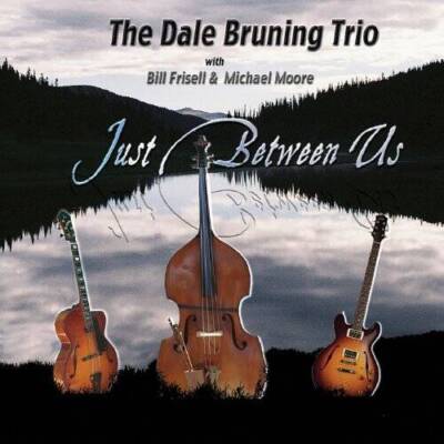 Just Between Us - Audio CD By Bruning, Dale Trio - VERY GOOD
