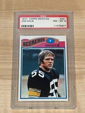1977 Topps Mexican #341 Jon Kolb PSA 8 - Pittsburgh Steelers only 4 higher!