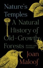 Natures Temples: A Natural History of Old-Gro...
