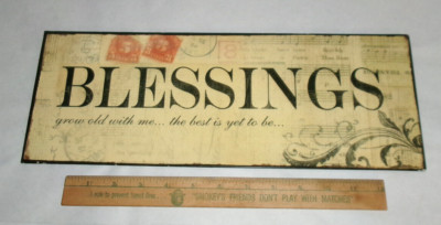 BLESSINGS grow old with me the best is yet to come METAL SIGN