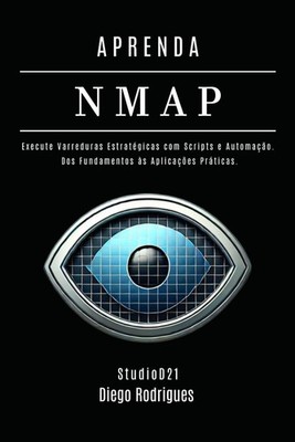 APRENDA NMAP: Dos Fundamentos às Aplicações Práticas (kali lINUX & frameworks br