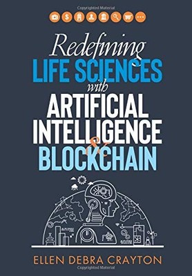 REDEFINING LIFE SCIENCES WITH ARTIFICIAL INTELLIGENCE AND By Ellen Debra Crayton