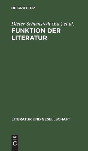 Funktion Der Literatur (Hardback) Literatur Und Gesellschaft
