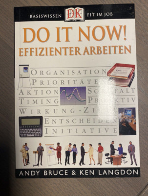  Do It Now! Effizient Arbeiten