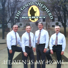 Heaven Is My Home by The Good Shepherd Quartet Pennington Gap VA (CD, 2001)