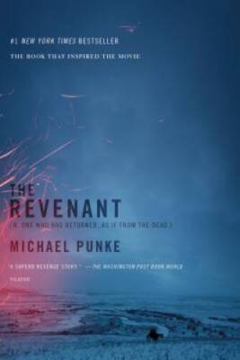 The Revenant: A Novel of Revenge - Paperback By Punke, Michael - VERY GOOD