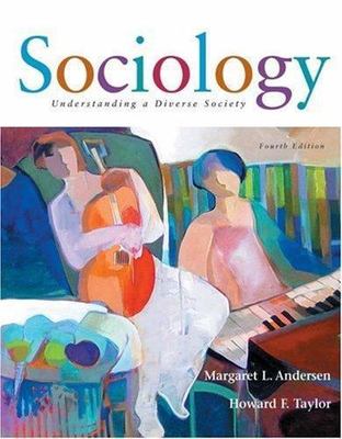 Sociology : Understanding a Diverse Society by Margaret L. Andersen and...