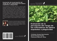 EvaluacióN De La PercepcióN Del Riesgo De Los Cultivadores De Tabaco Expuestos A