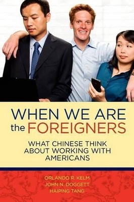 When we are the foreigners: What Chinese think about working with Americans by J