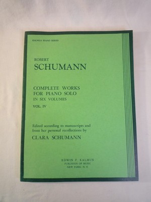 Robert Schumann Complete Works for Piano Solo in Six Volumes Vol. IV Music Book