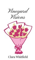 Clara Whitfield | Vineyard Visions | Buch | Englisch (2025) | Ean 9781805667568