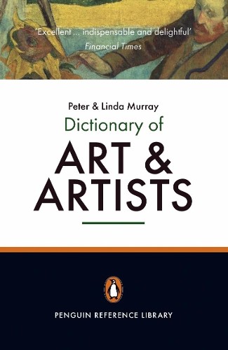 Linda Murray Peter Murray The Penguin Dictionary of Art and Artists (Paperback)