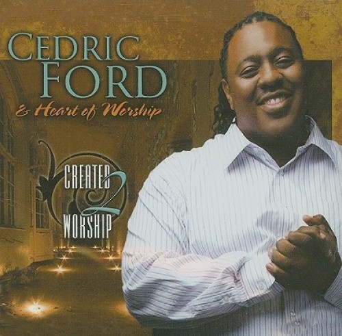 Created 2 Worship * by Cedric Ford