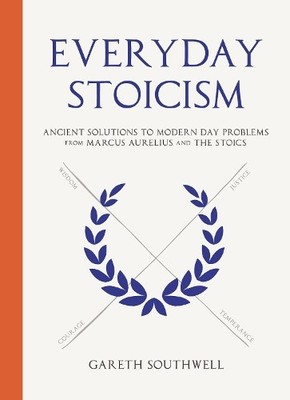 Gareth Southwell Everyday Stoicism (Gebundene Ausgabe)