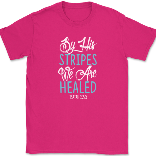 T-Shirt By His Stripes We Are Healed christliches Bibellobpreis Anbetung Jesus - Bild 10 von 10