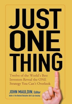 Just One Thing: Twelve of the World's Best Investors Reveal the One Strategy