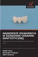 Rajbir Kaur (U. A.) | Najnowsze Osi¿Gni¿Cia W Dziedzinie Ceramiki Dentystycznej