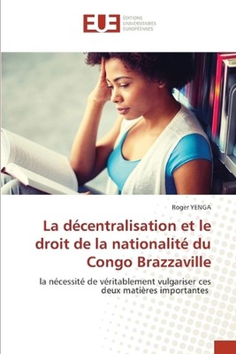 La dcentralisation et le droit de la nationalit du Congo Brazzaville by Roger Ye