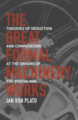 The Great Formal Machinery Works: Theories Of Deduction And ...