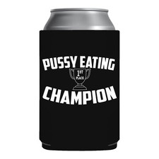 Funny Beer Coozie Pussy Eating Champion Gag G...