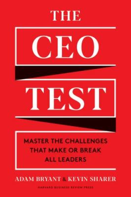 The CEO Test : Master the Challenges That Make or Break All Leaders by Kevin...