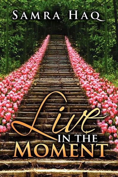 Live In The Moment | Samra Haq | Taschenbuch | Kartoniert / Broschiert | 2012-image