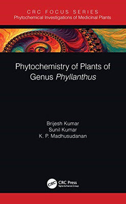 Phytochemistry of Plants of Genus Phyllanthus -  NEW Brijesh Kumar,  2020