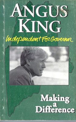 Angus King, Independent for Governor: Making a Difference by Angus King PB 1994