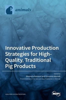 Innovative Production Strategies for High-Quality, Traditional Pig Products: New