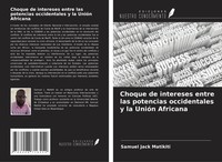 Choque De Intereses Entre Las Potencias Occidentales Y La UnióN Africana Buch