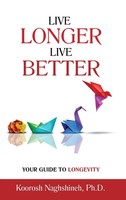 Live Longer, Live Better | Naghshineh | Buch | Englisch | 2023
