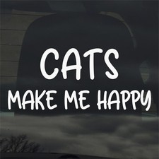 Cats Make Me Happy Vinyl Decal Sticker for Car Window Laptop More
