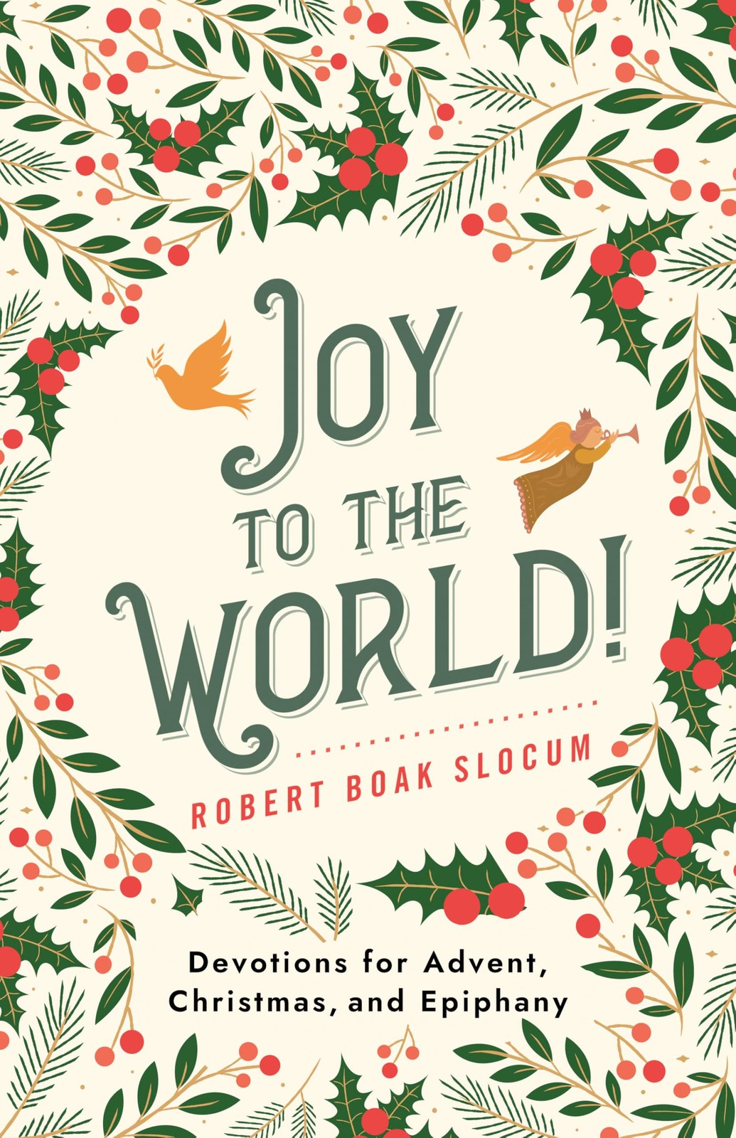 Joy to the World!: Devotions for Advent, Christ, Slocum, Slocum,+-