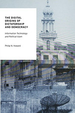 The Digital Origins of Dictatorship and Democracy: Information Technology and Po