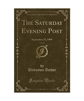 The Saturday Evening Post, Vol. 182: September 25, 1909 [Classic Reprint]: Septe