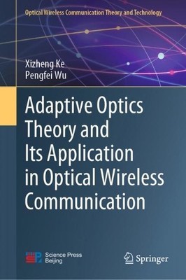 Adaptive Optics Theory and Its Application in Optical Wireles... - 9789811679001