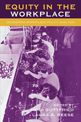 Equity in the Workplace: Gendering Workplace Po, Gottfried.+
