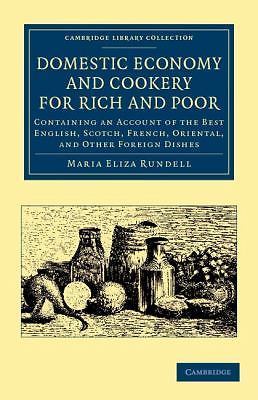 Domestic Economy, and Cookery, for Rich and Poor Rundell Paperback 9781108047616