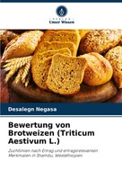 Desalegn Negasa | Bewertung Von Brotweizen (Triticum Aestivum L.) | Taschenbuch