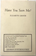 Elizabeth Graver / Have You Seen Me? Uncorrected Proof 1st 1991