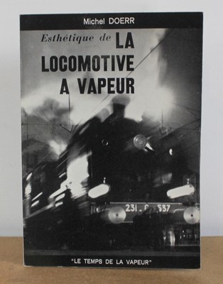 Ästhetik der Dampflok Michel Doerr 1971 La Vie Du Rail