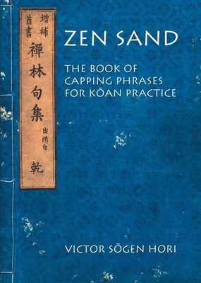 Zen Sand : the Book of Capping Phrases for Koan Practice