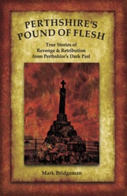 Perthshire's Pound of Flesh by Mark Bridgeman (Paperback Book)