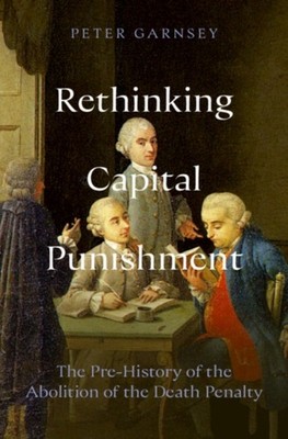 Rethinking Capital Punishment by Peter  Garnsey (Hardback Book)