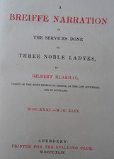 1844 A BREIFFE NARRATION OF SERVICES DONES TO THREE NOBLE LADYES by BLAKHAL 1631