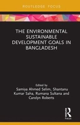 The Environmental Sustainable Development Goals in Bangladesh by Shantanu Kumar